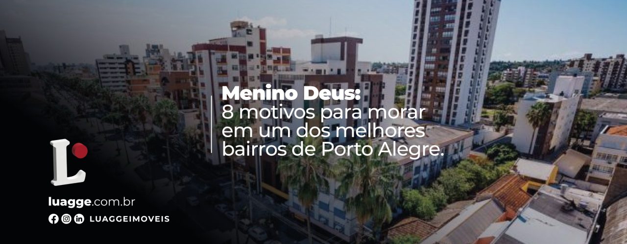 Menino Deus: 8 motivos para morar em um dos melhores bairros de Porto Alegre