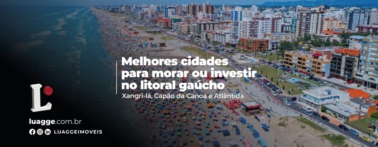 Melhores cidades para morar ou investir no litoral gaúcho