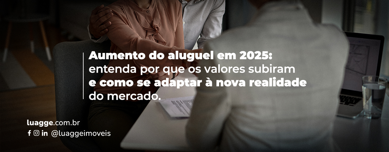 Aumento do aluguel em 2025: entenda por que os valores subiram e como se adaptar à nova realidade do mercado