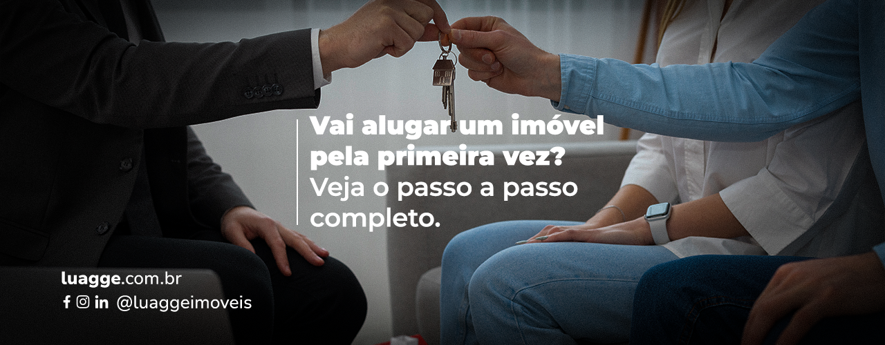 Vai alugar um imóvel pela primeira vez? Veja o passo a passo para uma locação segura